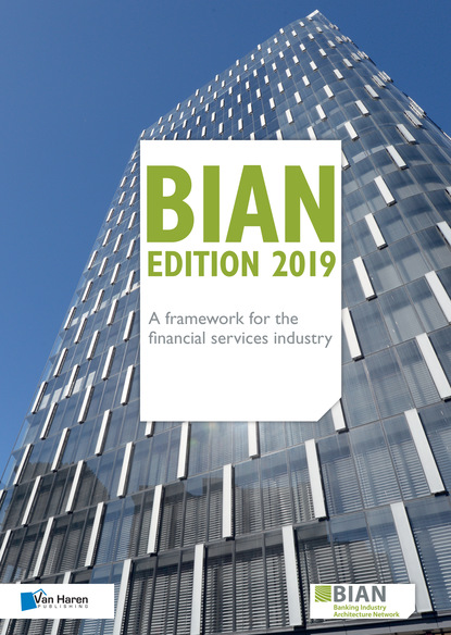 Hans Tesselaar - BIAN Edition 2019 – A framework for the financial services industry