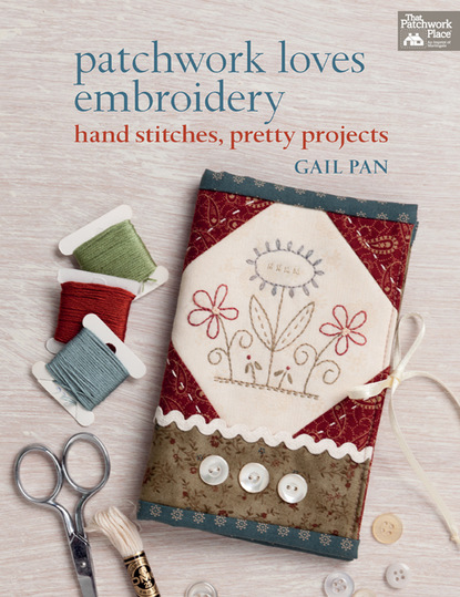 Gail Pan — Patchwork Loves Embroidery