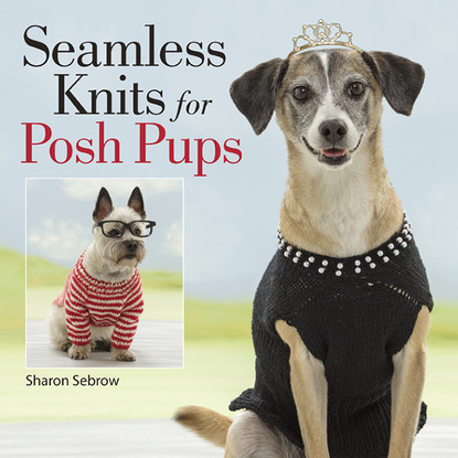 Sharon Sebrow — Seamless Knits for Posh Pups