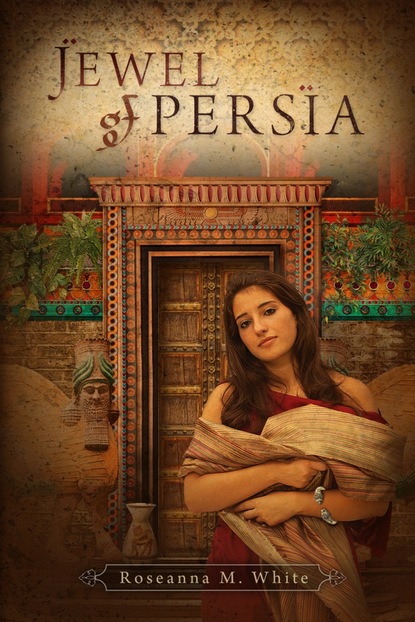 Roseanna M. White - Jewel of Persia