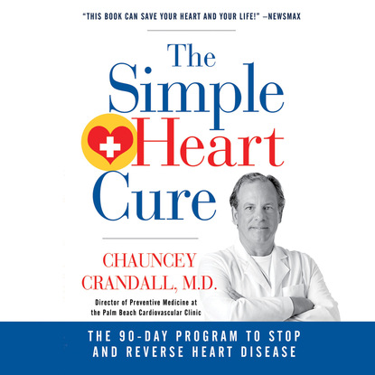 The Simple Heart Cure (Unabridged) (Chauncey W. Crandall IV MD). 