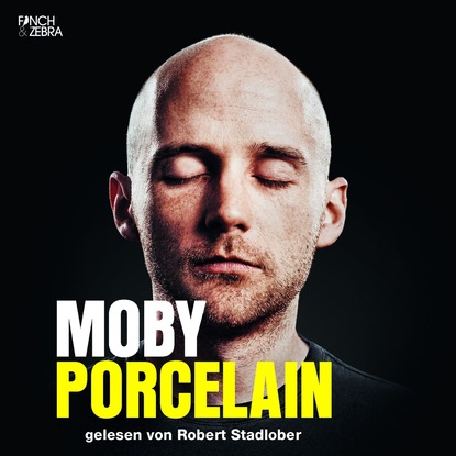 Porcelain (Gekürzte Lesung) - Moby