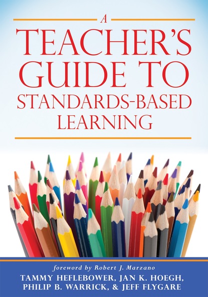 Jan K. Hoegh - A Teacher's Guide to Standards-Based Learning