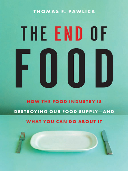 Thomas F. Pawlick — The End of Food