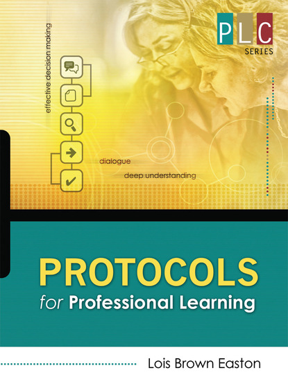 Lois Brown Easton - Protocols for Professional Learning (The Professional Learning Community Series)