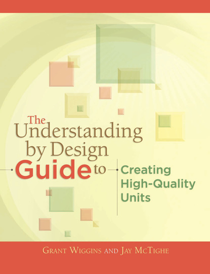 Jay McTighe - The Understanding by Design Guide to Creating High-Quality Units