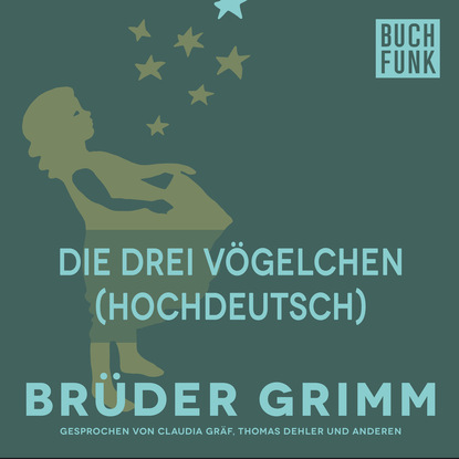 Brüder Grimm - Die drei Vögelchen (Hochdeutsch)