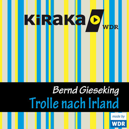 

Kiraka, Die Trolle nach Irland