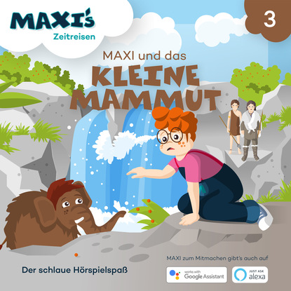 Ксюша Ангел - Maxi's Zeitreisen, Folge 3: Maxi und das kleine Mammut