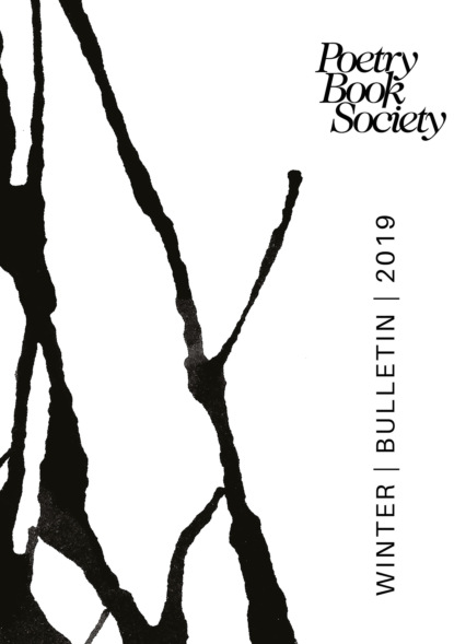 Группа авторов - Poetry Book Society Winter 2019 Bulletin