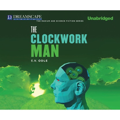 Ксюша Ангел - The Clockwork Man (Unabridged)