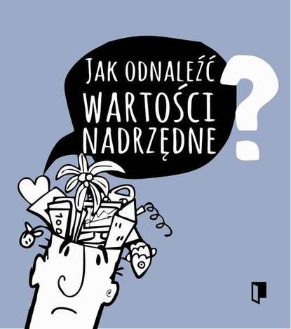 

Jak odnaleźć wartości nadrzędne
