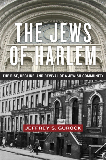 Jeffrey S. Gurock - The Jews of Harlem