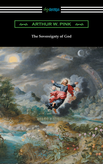 Arthur W. Pink - The Sovereignty of God