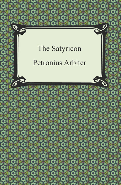 Petronius Arbiter - The Satyricon