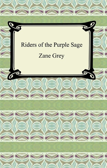 Zane Grey - Riders of the Purple Sage