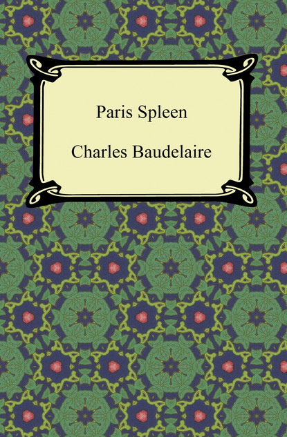 Charles Baudelaire - Paris Spleen