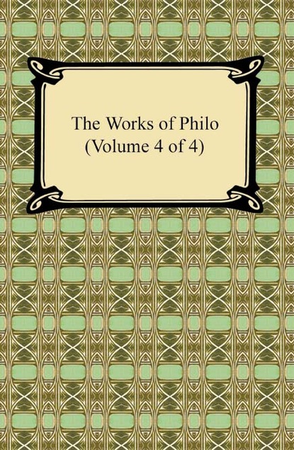 Philo - The Works of Philo (Volume 4 of 4)