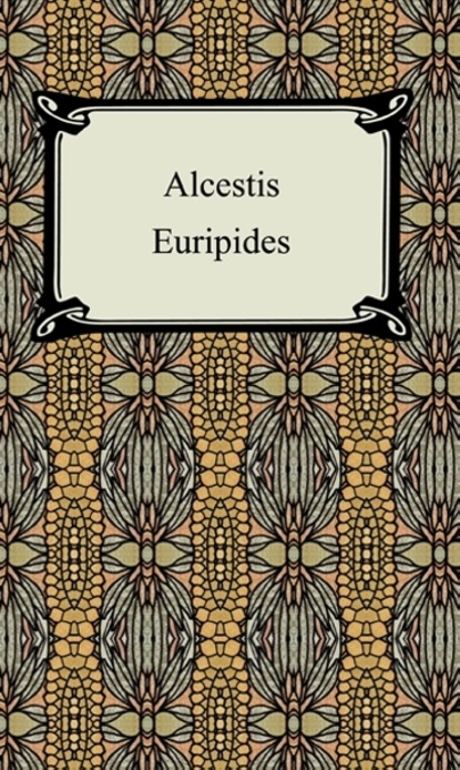 Euripides — Alcestis