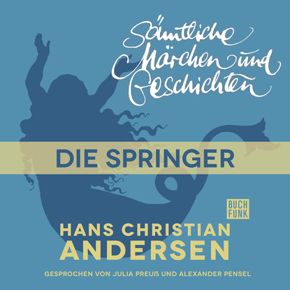 H. C. Andersen: S?mtliche M?rchen und Geschichten, Die Springer