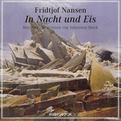 Fridtjof  Nansen - In Nacht und Eis (gekürzte Fassung)