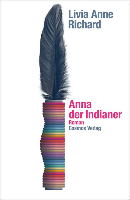 Anna der Indianer (Livia Anne Richard). 