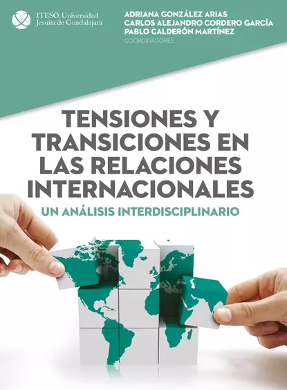 Обложка книги Tensiones y transiciones en las relaciones internacionales, Carlos Alejandro Cordero García