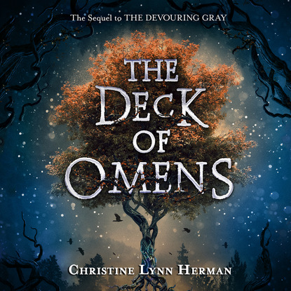 Deck of Omens, The - The Devouring Gray, Book 2 (Unabridged) (Christine Lynn Herman). 