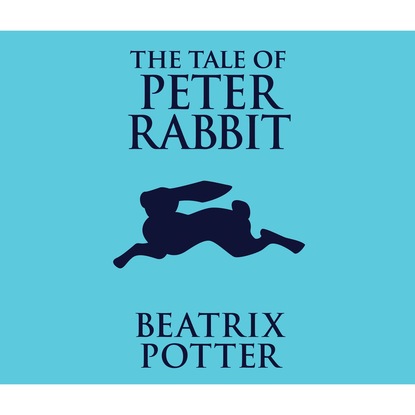 Beatrix Potter — The Tale of Peter Rabbit (Unabridged)