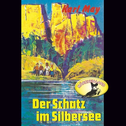 Karl May — Karl May, Der Schatz im Silbersee