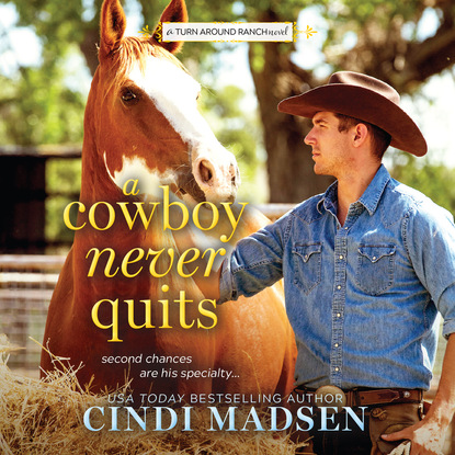 Ксюша Ангел - A Cowboy Never Quits - Turn Around Ranch, Book 1 (Unabridged)