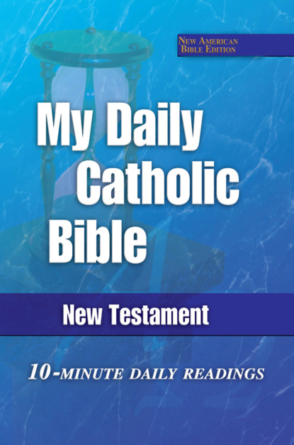 Группа авторов - My Daily Catholic Bible