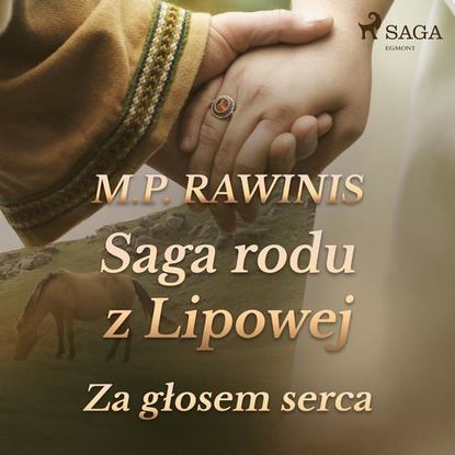 

Saga rodu z Lipowej 7: Za głosem serca