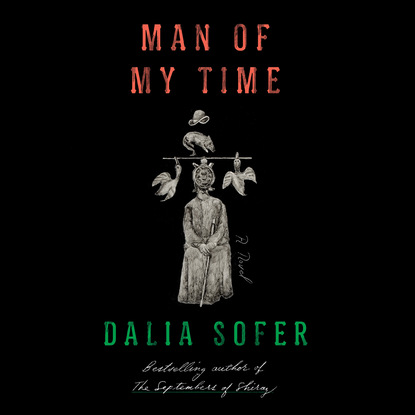 Man of My Time (Unabridged) (Dalia Sofer). 