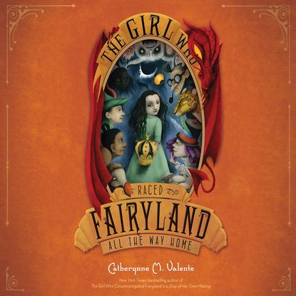 

The Girl Who Raced Fairyland All the Way Home - Fairyland 5 (Unabridged)