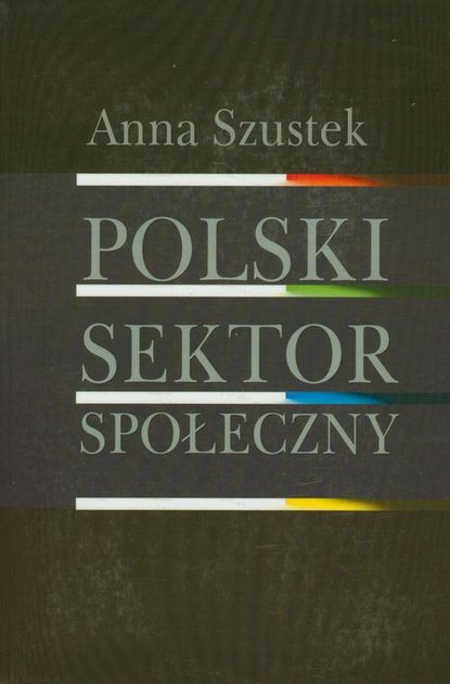 Anna Szustek - Polski sektor społeczny