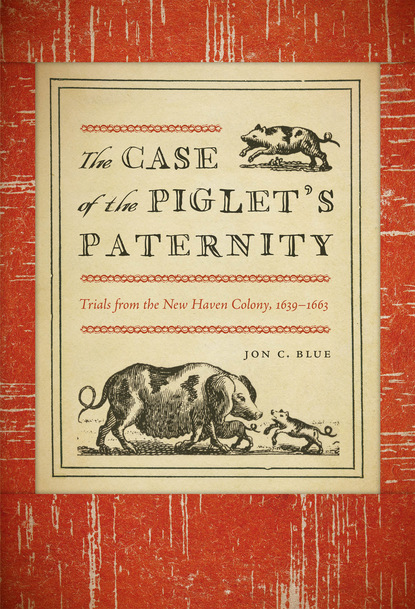 Jon C. Blue - The Case of the Piglet’s Paternity