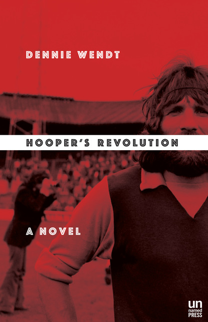 Dennie Wendt - Hooper's Revolution