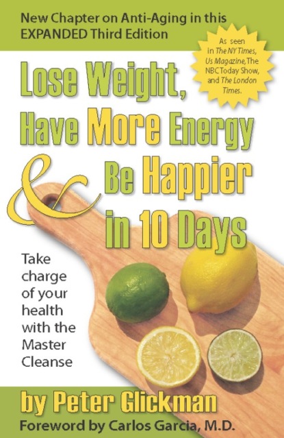 Peter Glickman — Lose Weight, Have More Energy and Be Happier in 10 Days