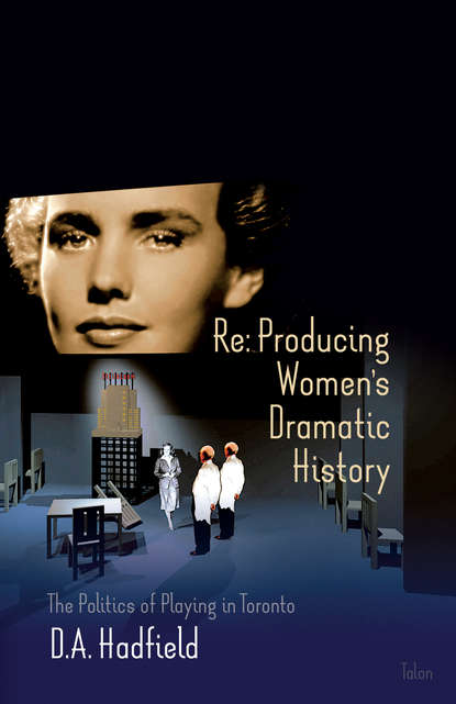 D.A. Hadfield - Re: Producing Women's Dramatic History