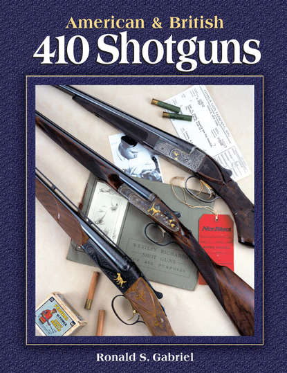 Ronald Gabriel - American & British 410 Shotguns