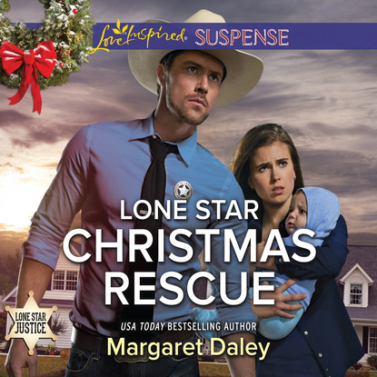 Margaret Daley — Lone Star Christmas Rescue - Lone Star Justice, Book 2 (Unabridged)