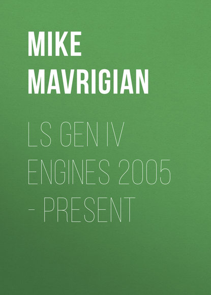 Mike Mavrigian - LS Gen IV Engines 2005 - Present