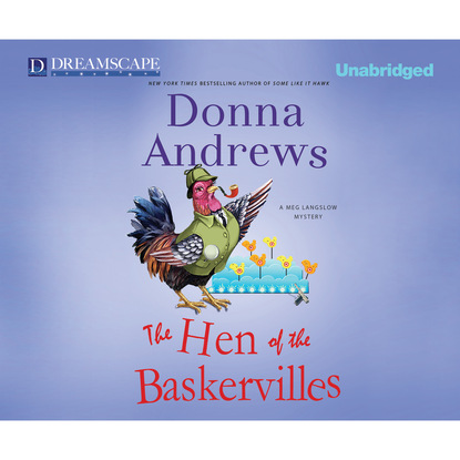 Donna Andrews — The Hen of the Baskervilles - A Meg Langslow Mystery, Book 15 (Unabridged)