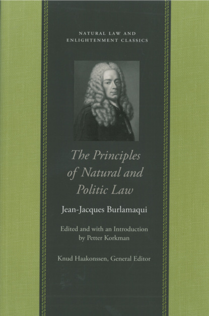 Jean-Jacques Burlamaqui - The Principles of Natural and Politic Law