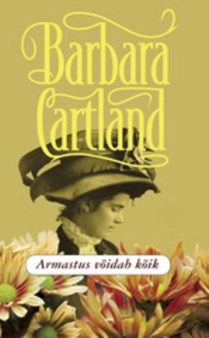 Barbara Cartland — Armastus v?idab k?ik