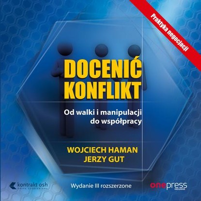 Ксюша Ангел - Docenić konflikt. Od walki i manipulacji do współpracy. Wydanie III rozszerzone