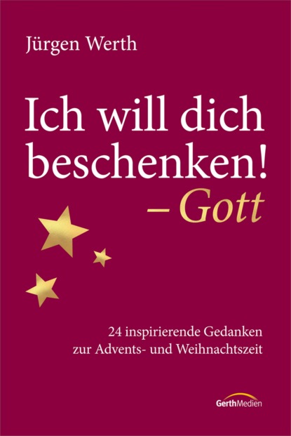 Jürgen Werth - Ich will dich beschenken! - Gott