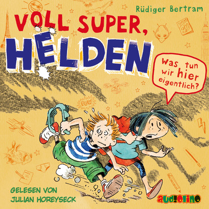 

Was tun wir hier eigentlich - Voll super, Helden 2