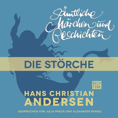 Ганс Христиан Андерсен - H. C. Andersen: Sämtliche Märchen und Geschichten, Die Störche